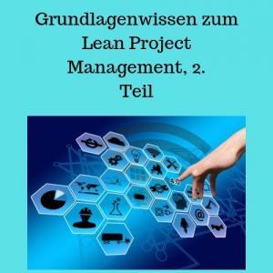 Grundlagenwissen zum Lean Project Management, 2. Teil
